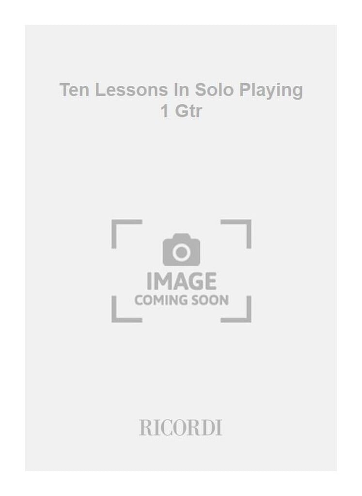 Ten Lessons In Solo Playing 1 Gtr